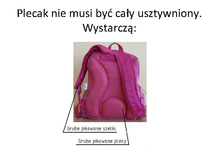 Plecak nie musi być cały usztywniony. Wystarczą: 