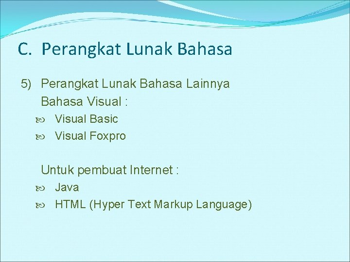 C. Perangkat Lunak Bahasa 5) Perangkat Lunak Bahasa Lainnya Bahasa Visual : Visual Basic