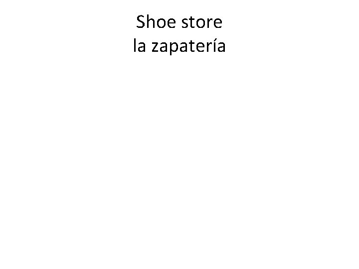 Shoe store la zapatería 