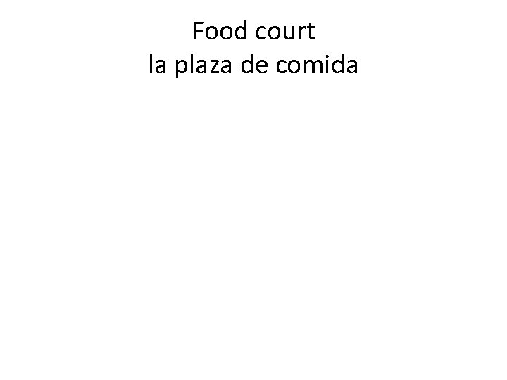 Food court la plaza de comida 