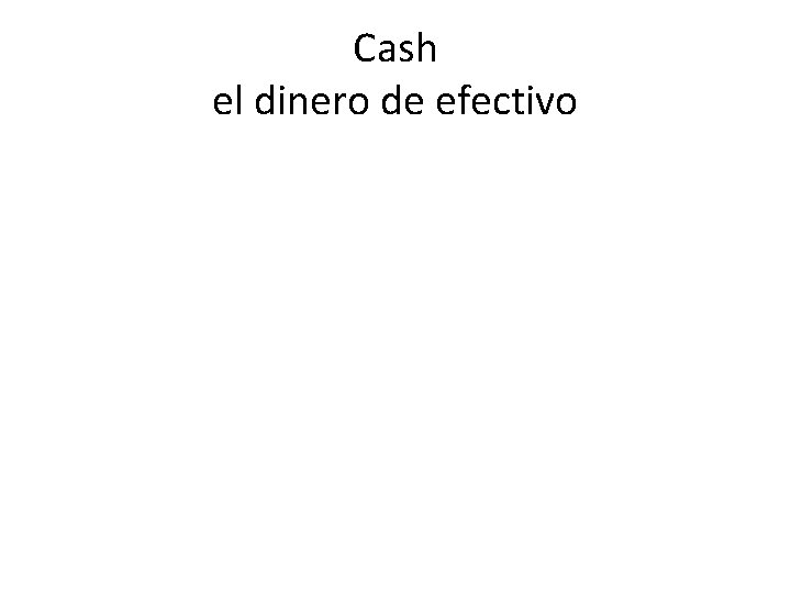 Cash el dinero de efectivo 