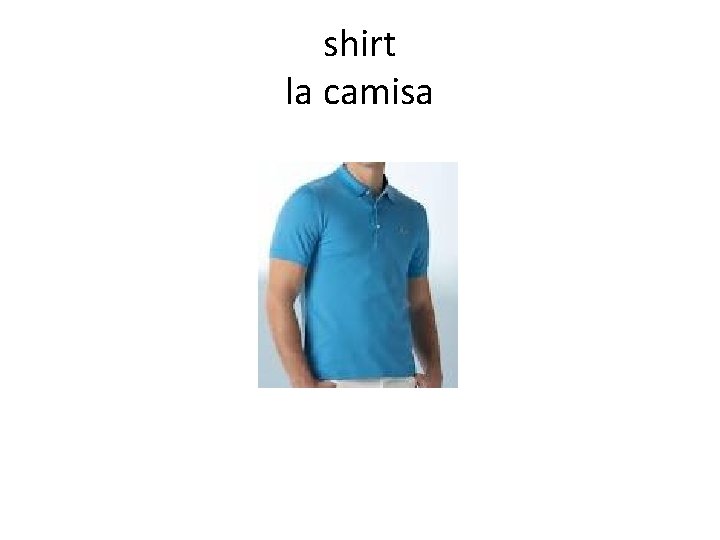 shirt la camisa 