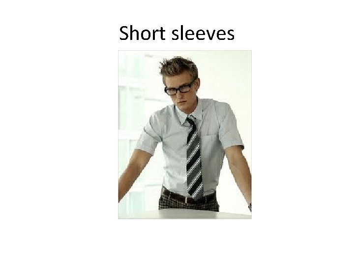 Short sleeves 