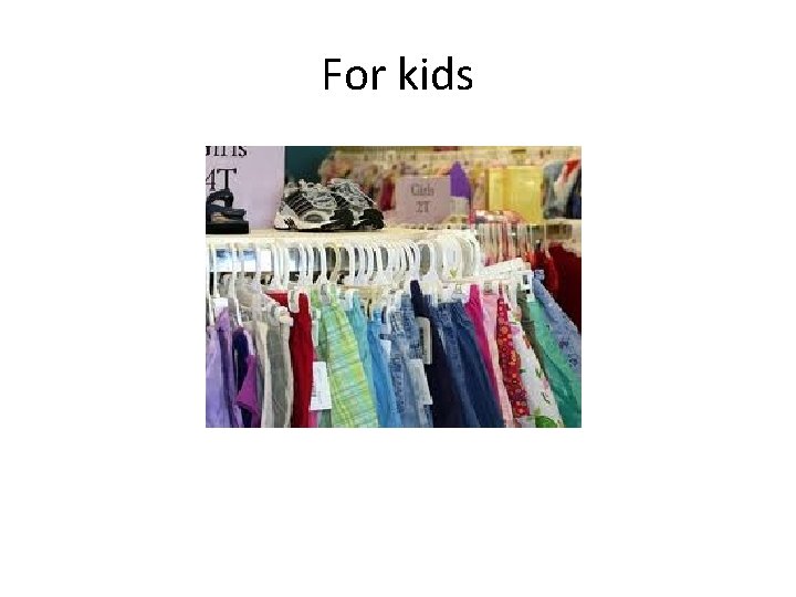 For kids 