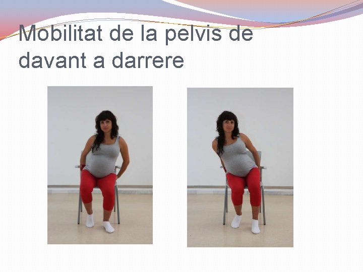 Mobilitat de la pelvis de davant a darrere 