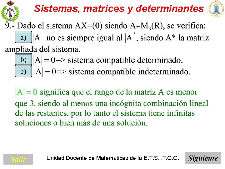 Sistemas, matrices y determinantes a) b) c) Salir Unidad Docente de Matemáticas de la