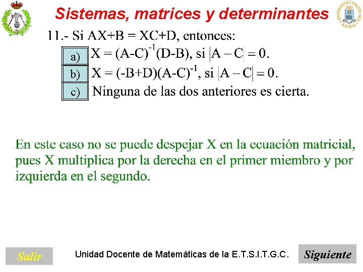 Sistemas, matrices y determinantes a) b) c) Salir Unidad Docente de Matemáticas de la