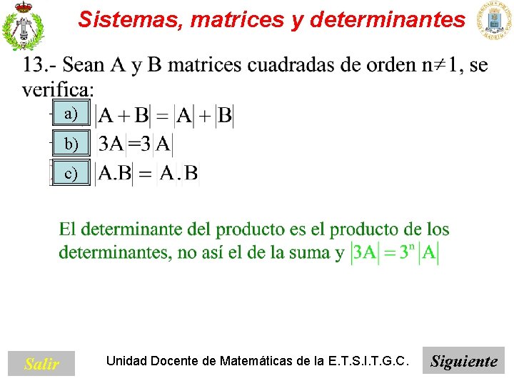 Sistemas, matrices y determinantes a) b) c) Salir Unidad Docente de Matemáticas de la