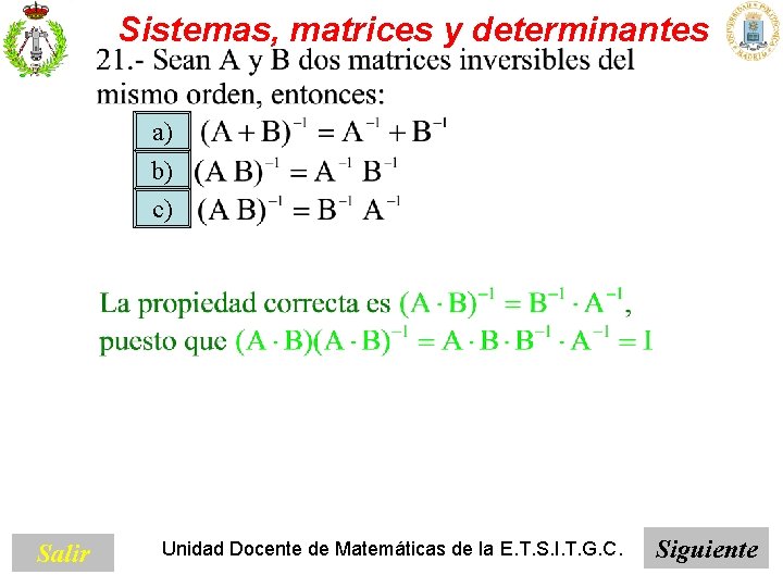 Sistemas, matrices y determinantes a) b) c) Salir Unidad Docente de Matemáticas de la