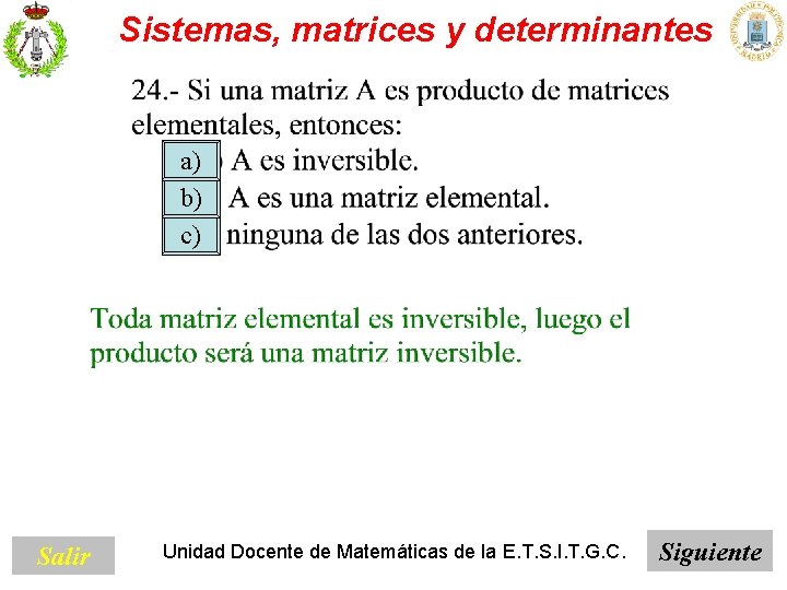 Sistemas, matrices y determinantes a) b) c) Salir Unidad Docente de Matemáticas de la