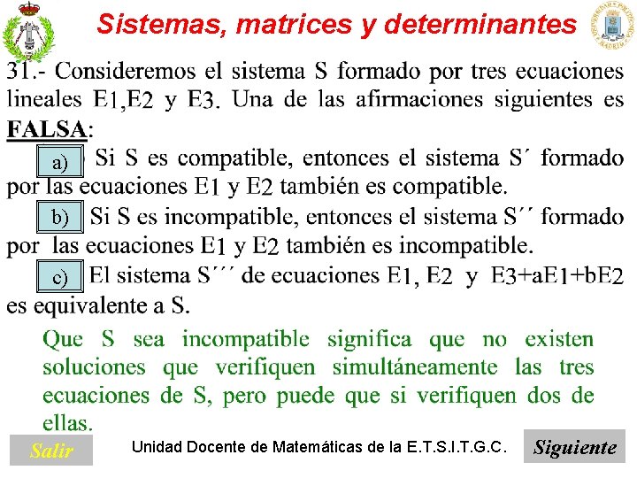 Sistemas, matrices y determinantes a) b) c) Salir Unidad Docente de Matemáticas de la