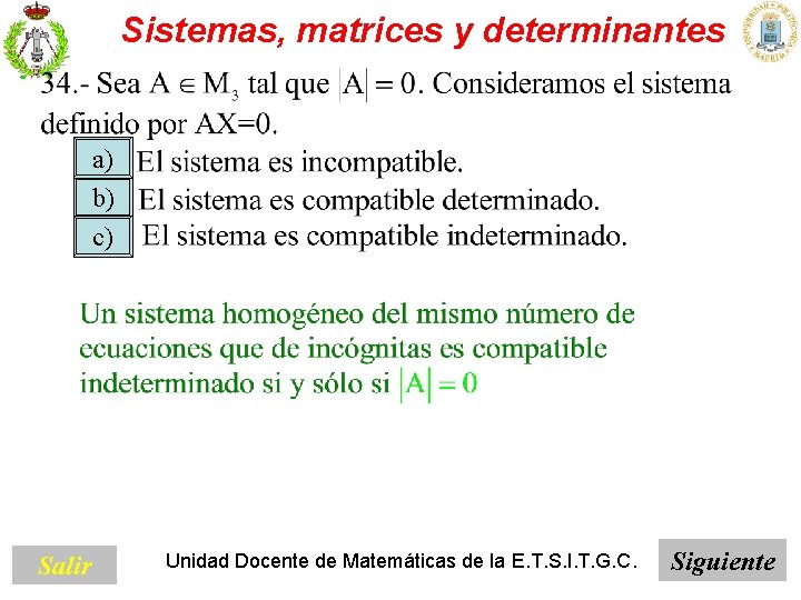 Sistemas, matrices y determinantes a) b) c) Salir Unidad Docente de Matemáticas de la