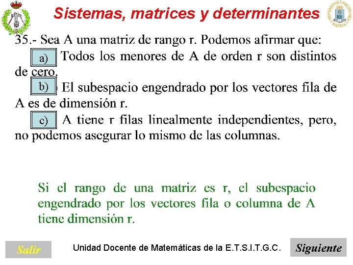 Sistemas, matrices y determinantes a) b) c) Salir Unidad Docente de Matemáticas de la