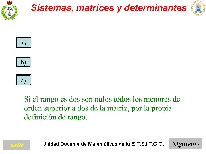 Sistemas, matrices y determinantes a) b) c) Salir Unidad Docente de Matemáticas de la