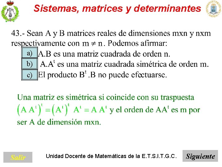 Sistemas, matrices y determinantes a) b) c) Salir Unidad Docente de Matemáticas de la