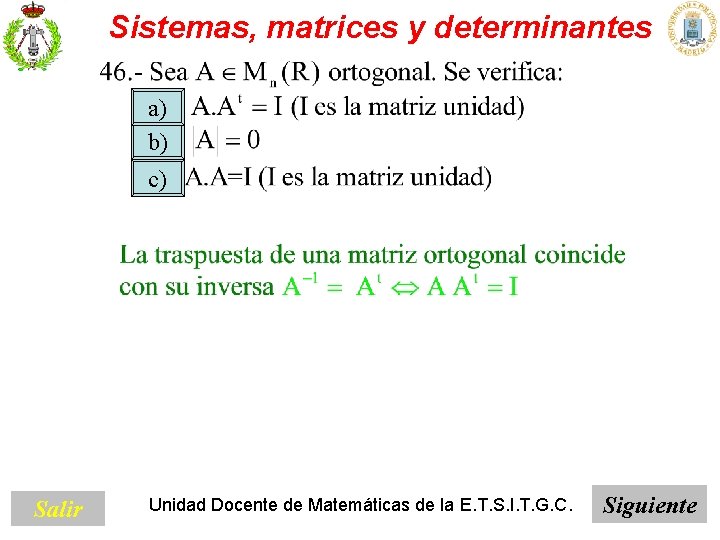 Sistemas, matrices y determinantes a) b) c) Salir Unidad Docente de Matemáticas de la