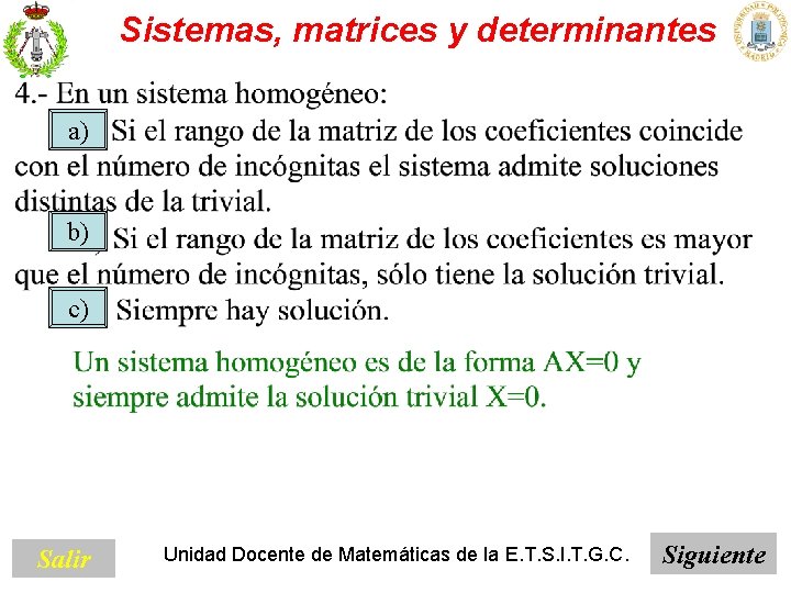 Sistemas, matrices y determinantes a) b) c) Salir Unidad Docente de Matemáticas de la