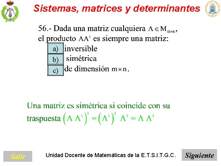 Sistemas, matrices y determinantes a) b) c) Salir Unidad Docente de Matemáticas de la