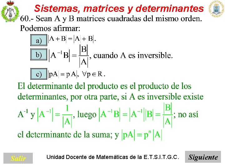 Sistemas, matrices y determinantes a) b) c) Salir Unidad Docente de Matemáticas de la