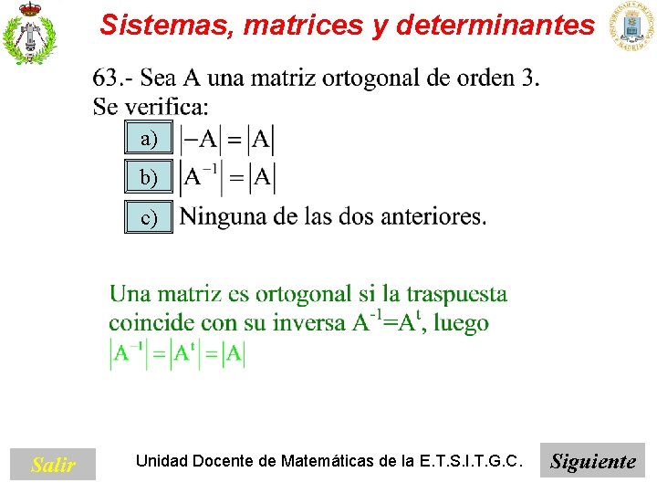 Sistemas, matrices y determinantes a) b) c) Salir Unidad Docente de Matemáticas de la