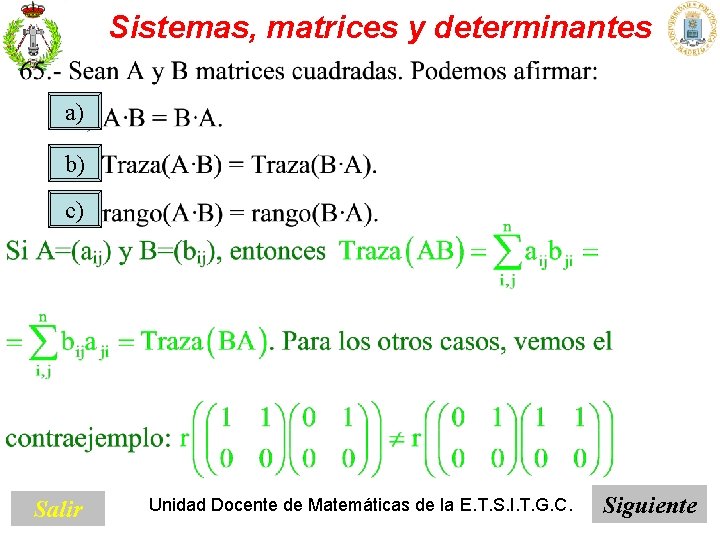 Sistemas, matrices y determinantes a) b) c) Salir Unidad Docente de Matemáticas de la