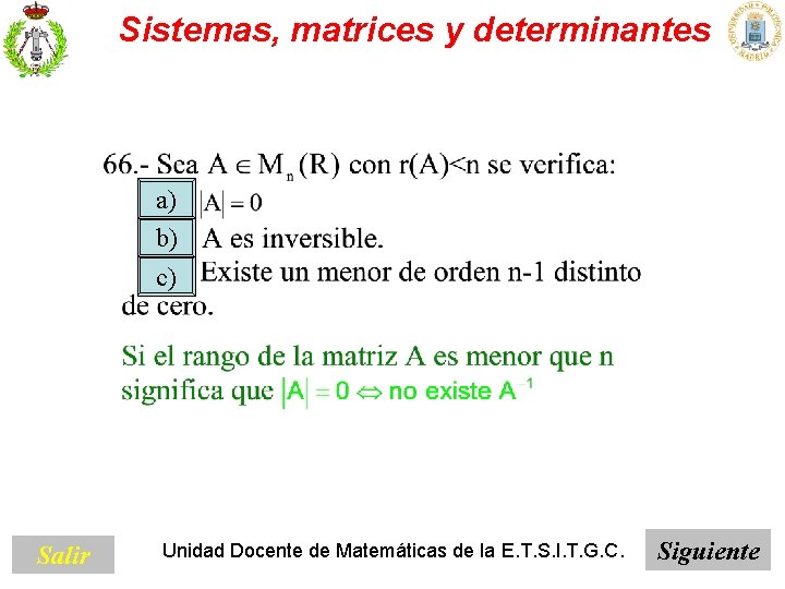 Sistemas, matrices y determinantes a) b) c) Salir Unidad Docente de Matemáticas de la