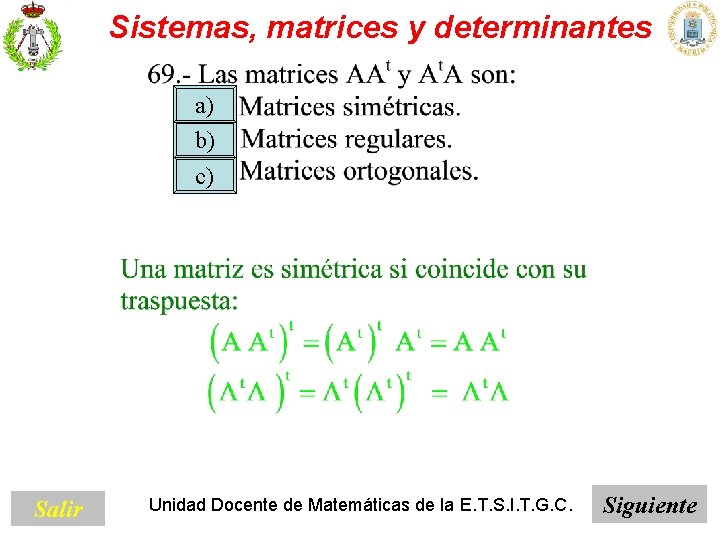 Sistemas, matrices y determinantes a) b) c) Salir Unidad Docente de Matemáticas de la