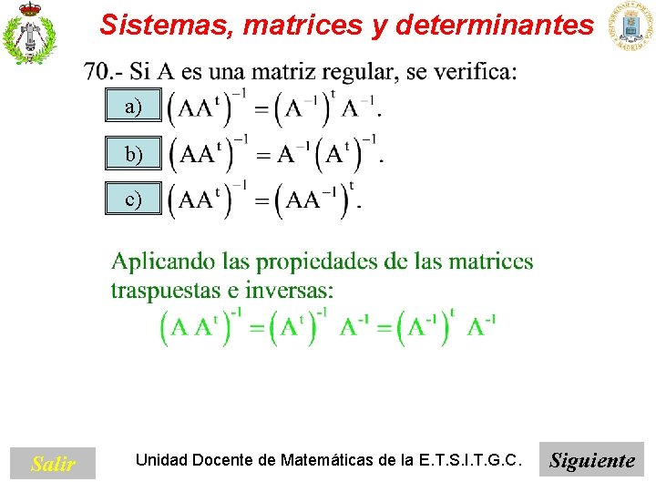 Sistemas, matrices y determinantes a) b) c) Salir Unidad Docente de Matemáticas de la