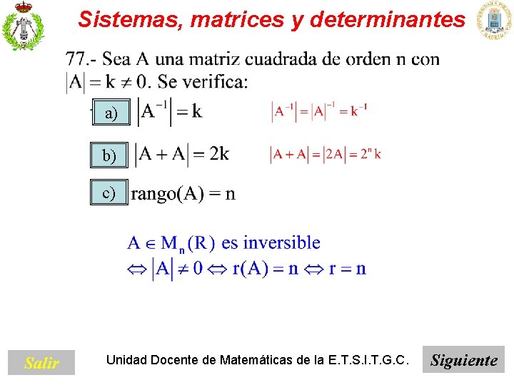 Sistemas, matrices y determinantes a) b) c) Salir Unidad Docente de Matemáticas de la