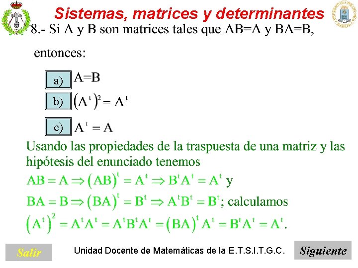 Sistemas, matrices y determinantes a) b) c) Salir Unidad Docente de Matemáticas de la