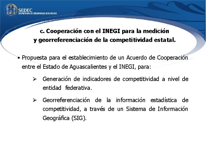 c. Cooperación con el INEGI para la medición y georreferenciación de la competitividad estatal.