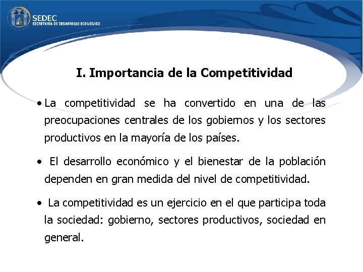 I. Importancia de la Competitividad • La competitividad se ha convertido en una de