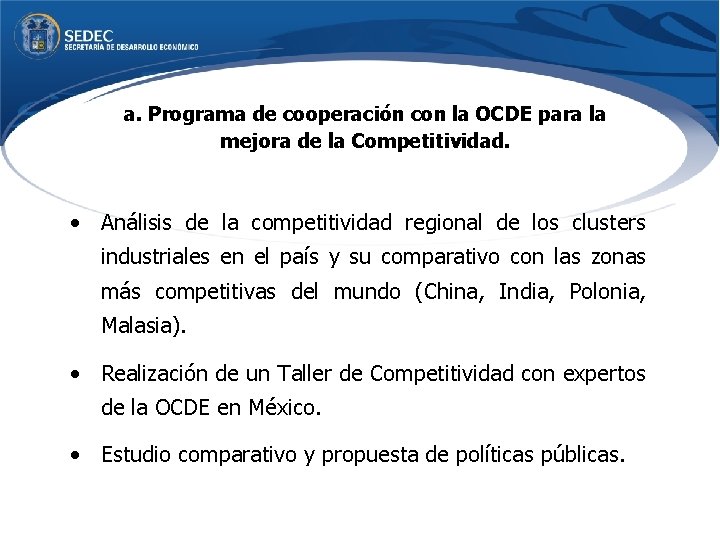a. Programa de cooperación con la OCDE para la mejora de la Competitividad. •