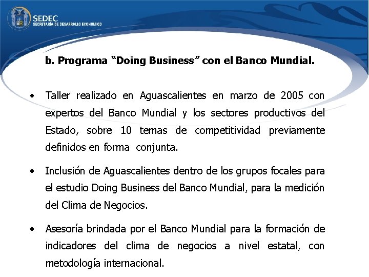 b. Programa “Doing Business” con el Banco Mundial. • Taller realizado en Aguascalientes en
