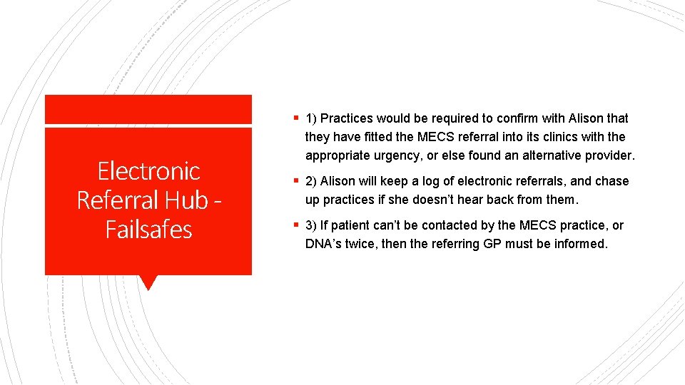 § 1) Practices would be required to confirm with Alison that Electronic Referral Hub
