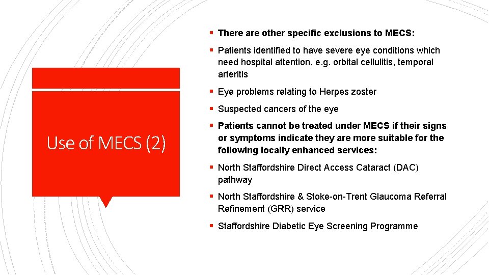 § There are other specific exclusions to MECS: § Patients identified to have severe