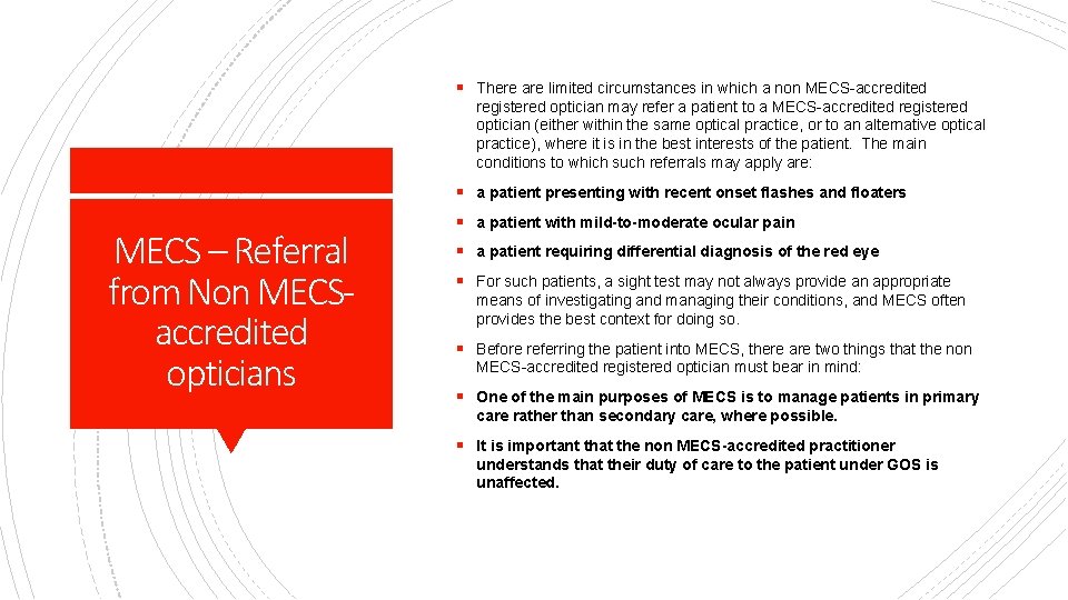 § There are limited circumstances in which a non MECS-accredited registered optician may refer