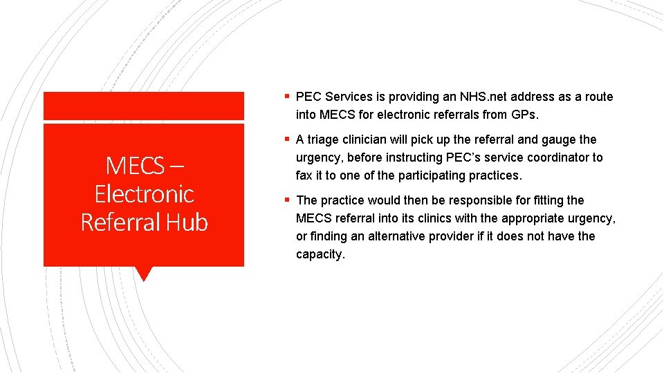 § PEC Services is providing an NHS. net address as a route into MECS
