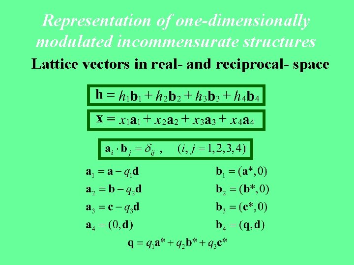 Representation of one-dimensionally modulated incommensurate structures Lattice vectors in real- and reciprocal- space 
