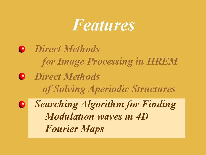 Features Direct Methods for Image Processing in HREM Direct Methods of Solving Aperiodic Structures