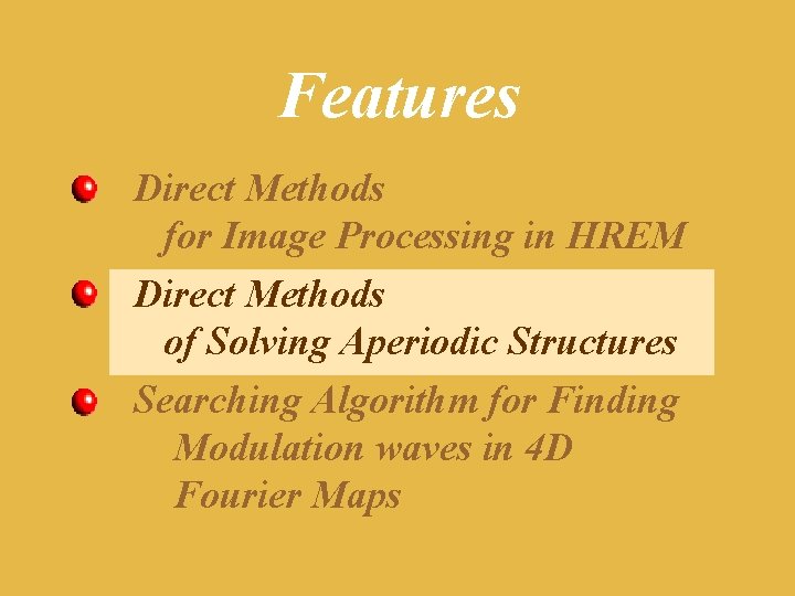 Features Direct Methods for Image Processing in HREM Direct Methods of Solving Aperiodic Structures