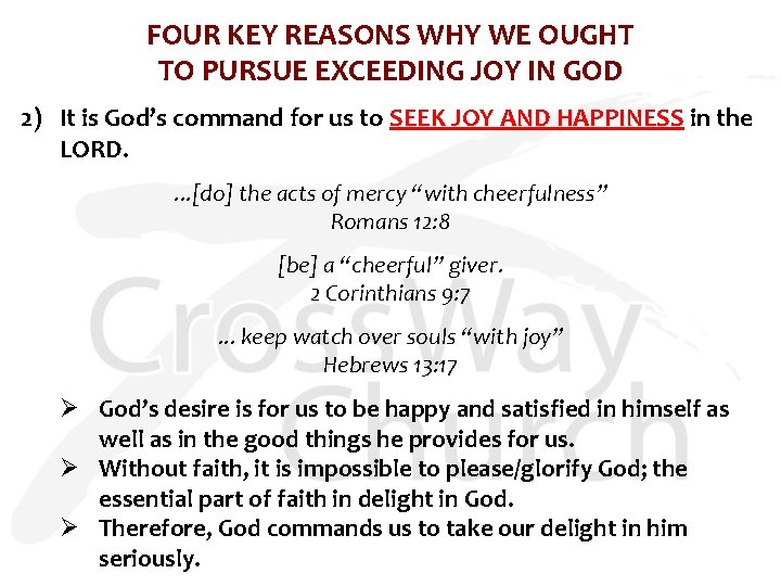 FOUR KEY REASONS WHY WE OUGHT TO PURSUE EXCEEDING JOY IN GOD 2) It