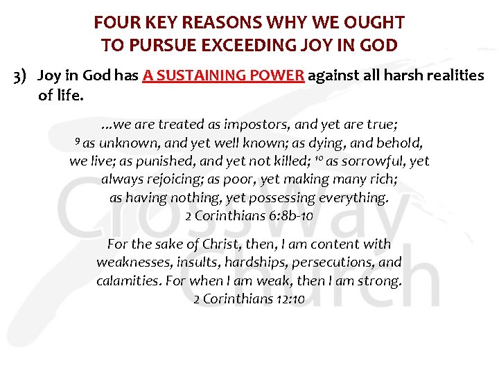 FOUR KEY REASONS WHY WE OUGHT TO PURSUE EXCEEDING JOY IN GOD 3) Joy