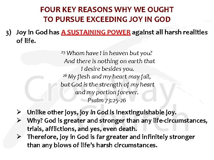 FOUR KEY REASONS WHY WE OUGHT TO PURSUE EXCEEDING JOY IN GOD 3) Joy