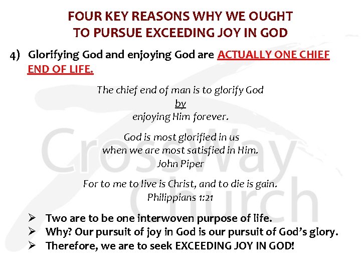 FOUR KEY REASONS WHY WE OUGHT TO PURSUE EXCEEDING JOY IN GOD 4) Glorifying
