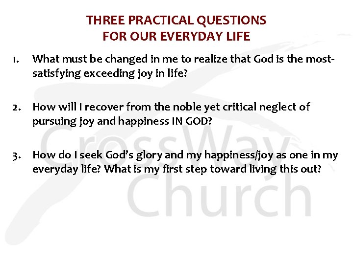 THREE PRACTICAL QUESTIONS FOR OUR EVERYDAY LIFE 1. What must be changed in me