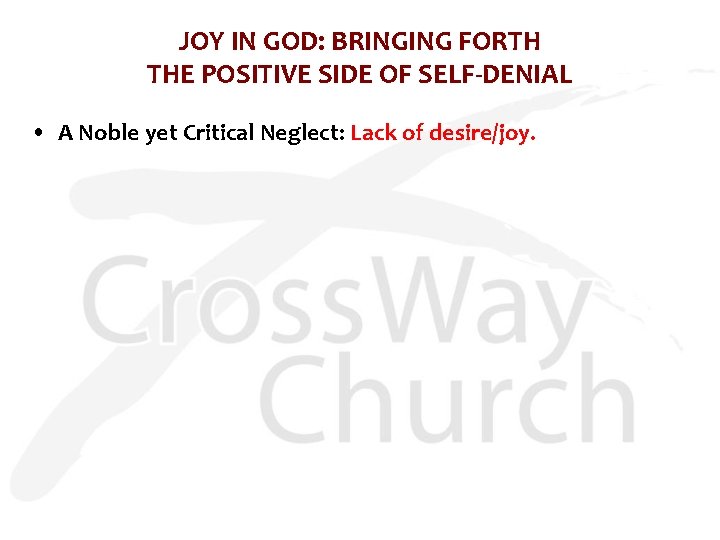 JOY IN GOD: BRINGING FORTH THE POSITIVE SIDE OF SELF-DENIAL • A Noble yet