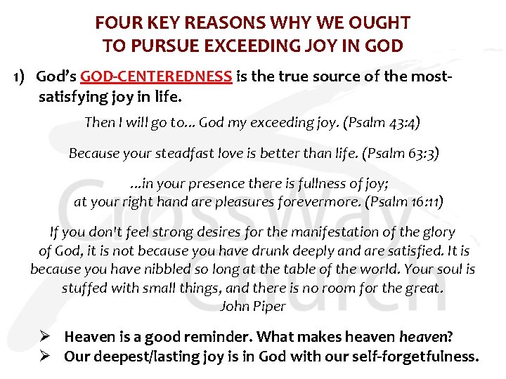 FOUR KEY REASONS WHY WE OUGHT TO PURSUE EXCEEDING JOY IN GOD 1) God’s