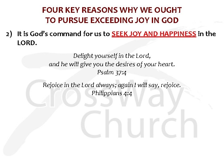 FOUR KEY REASONS WHY WE OUGHT TO PURSUE EXCEEDING JOY IN GOD 2) It