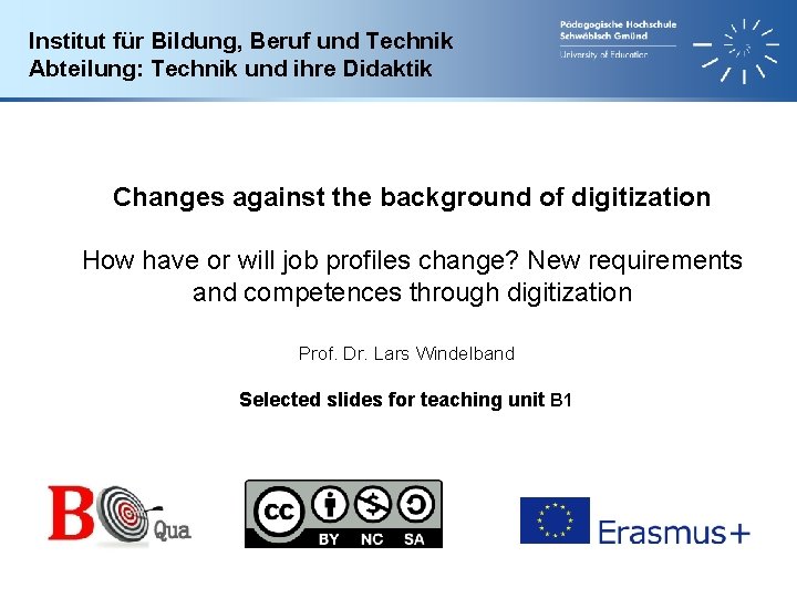 Institut für Bildung, Beruf und Technik Abteilung: Technik und ihre Didaktik Changes against the